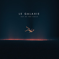LE GALAXIE - Day Of The Child (Radio Edit)