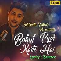 Siddharth Slathia - Bahut Pyar Karte Hai (Recreated Version)
