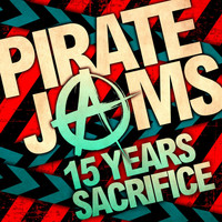 Pirate Jams - 15 Years / Sacrifice