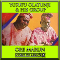 Yusufu Olatunji & His Group - Ore Marun