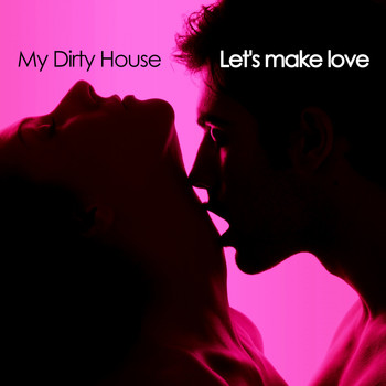 My Dirty House - Let's Make Love