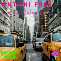 ANTONI FREE - Are You (Club Remix)