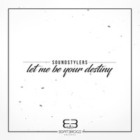 Soundstylers - Let Me Be Your Destiny
