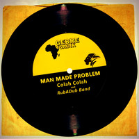 Colah Colah & RubaDubBand - Man Made Problem