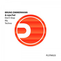 Bruno Zimmermann & rejecTed - Don't Stop My Techno