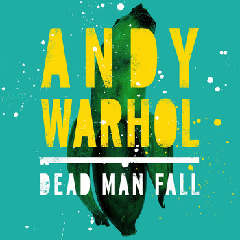 Dead Man Fall - Andy Warhol