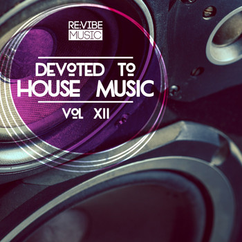 Various Artists - Devoted to House Music, Vol. 12
