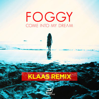 Foggy - Foggy - Come into My Dream (Klaas Remix)