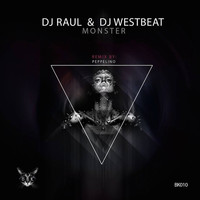 Dj Raul and DJ WestBeat - Monster