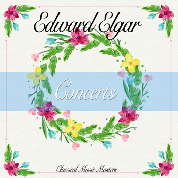Edward Elgar - Concerts (Classical Music Masters) (Classical Music Masters)