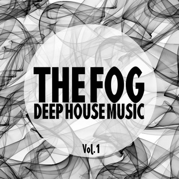 Various Artists - The Fog, Vol. 1 (Deep House Music)