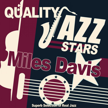 Miles Davis - Quality Jazz Stars (Superb Selection of Real Jazz)