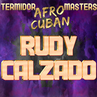 Rudy Calzado - Termidor Afro Cuban Masters