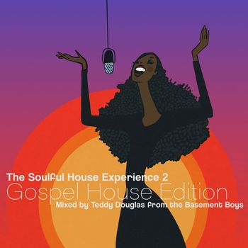 Teddy Douglas - The Soulful House Experience 2 (Gospel House Edition) [Mixed by Teddy Douglas]
