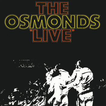 The Osmonds - The Osmonds Live (Live At The Forum, Los Angeles / 1971)