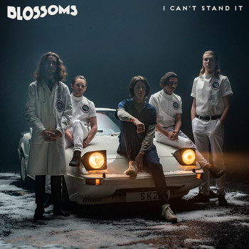 Blossoms - I Can't Stand It