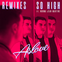 Aslove - So High (Remixes)