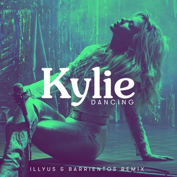 Kylie Minogue - Dancing (Illyus & Barrientos Remix)