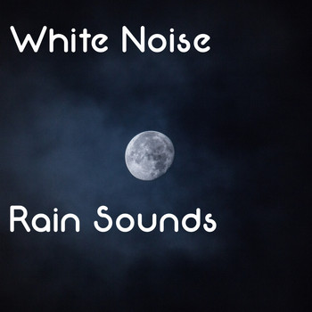White Noise Babies, Sleep Sounds of Nature, Spa Relaxation & Spa - 10 White Noise Rain Sounds  - Static Rain and Binaural Rain Noises