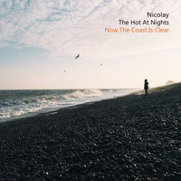 Nicolay & The Hot At Nights - Now The Coast Is Clear