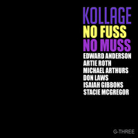 Kollage - No Fuss, No Muss