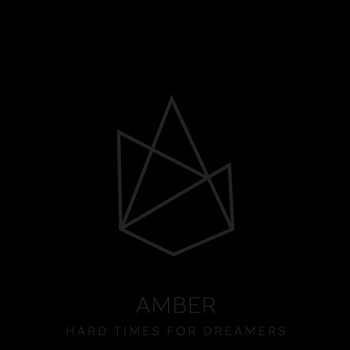Amber - Hard Times For Dreamers