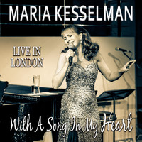 Maria Kesselman - With a Song in My Heart: Live in London