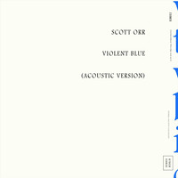 Scott Orr - Violent Blue (Acoustic Version)