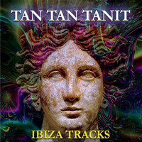 Tan Tan Tanit - Ibiza Tracks