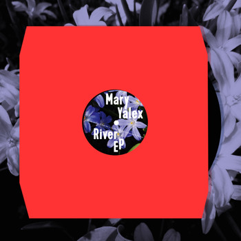 Mary Yalex - River EP
