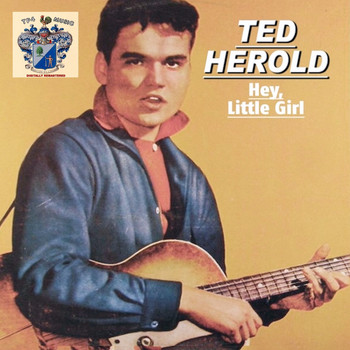 Ted Herold - Hey, Little Girl