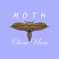 Chem Users - Moth: Episode II, Flight To Light