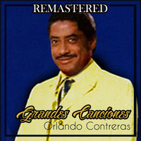 Orlando Contreras - Grandes canciones (Remastered)