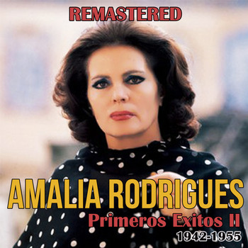 Amalia Rodrigues - Primeros Éxitos, Vol. 2 (1942-1955) (Remastered)