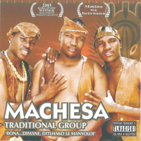 Machesa Traditional Group - Rona....Dimane, Ditlhako le Manyoloi