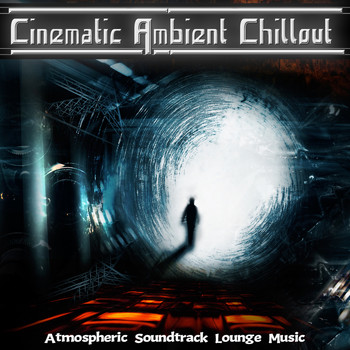 Various Artists - Cinematic Ambient Chillout - Atmospheric Soundtrack Lounge Music