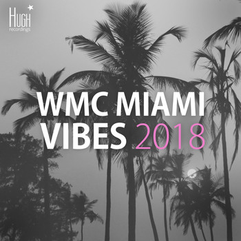 Various Artists - WMC Miami Vibes 2018