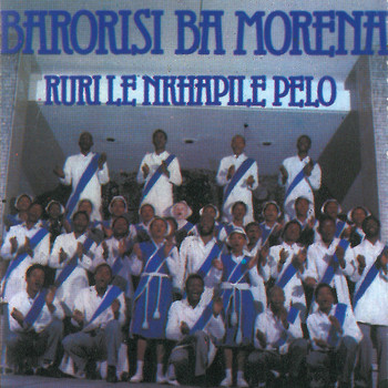 Barorisi Ba Morena - Ruri Le Nkhapile Pelo
