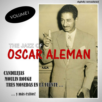 Oscar Aleman - The Jazz Of, Vol. 1 (Digitally Remastered)