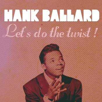 Hank Ballard - Hank Ballard Greatest Hits