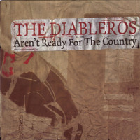 The Diableros - Aren't Ready for the Country