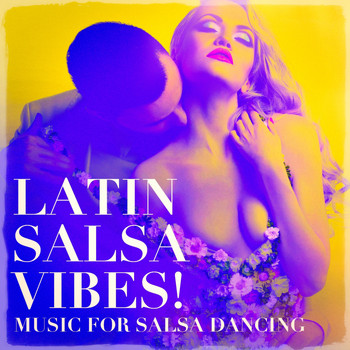 The Latin Party Allstars, Latino Party, Latin Passion - Latin Salsa Vibes! - Music For Salsa Dancing