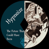Hypnoize - The Future that Could Have Been
