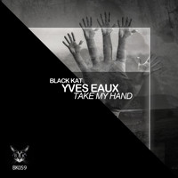 Yves Eaux - Take My Hand
