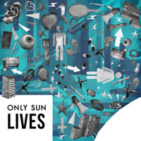 Only Sun - Lives