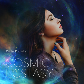Daniel Kobialka - Cosmic Ecstasy