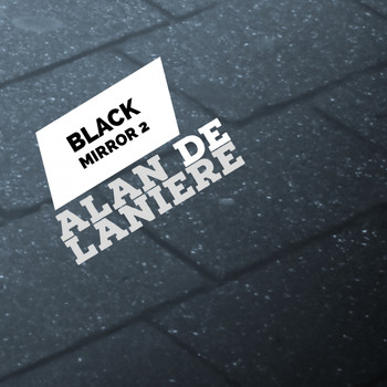 Alan de Laniere - Black Mirror 2
