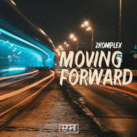 2Komplex - Moving Forward