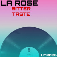 La Rose - Bitter Taste
