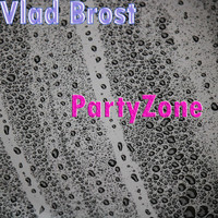 Vlad Brost - PartyZone